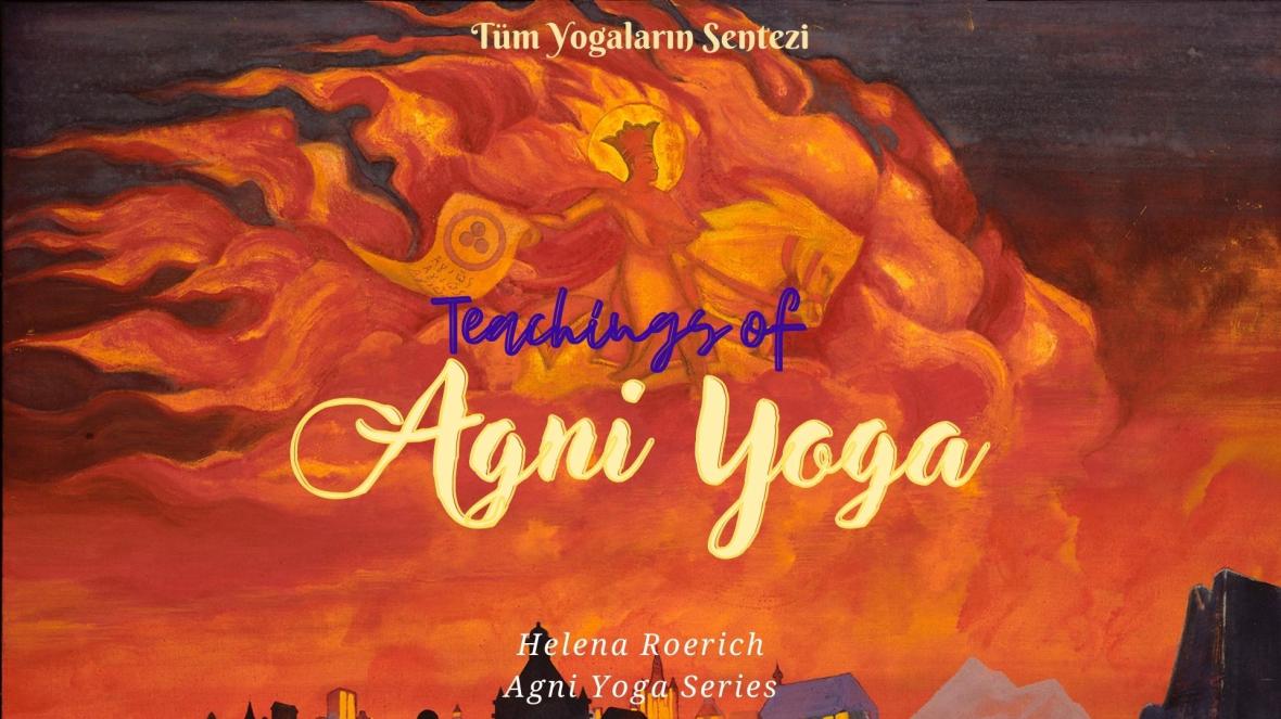Agni Yoga Çalışmaları Başlıyor : Kutsal Ateş ile Birleşme Yolu