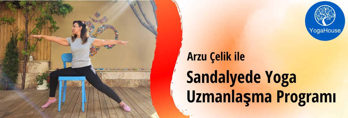 Arzu Çelik ile Sandalyede Yoga Uzmanlaşma Programı