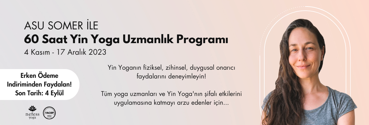 Asu Somer İle 60 Saat Yin Yoga Uzmanlık Programı