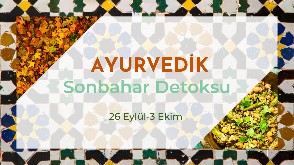 Ayurvedik Sonbahar Detoksu