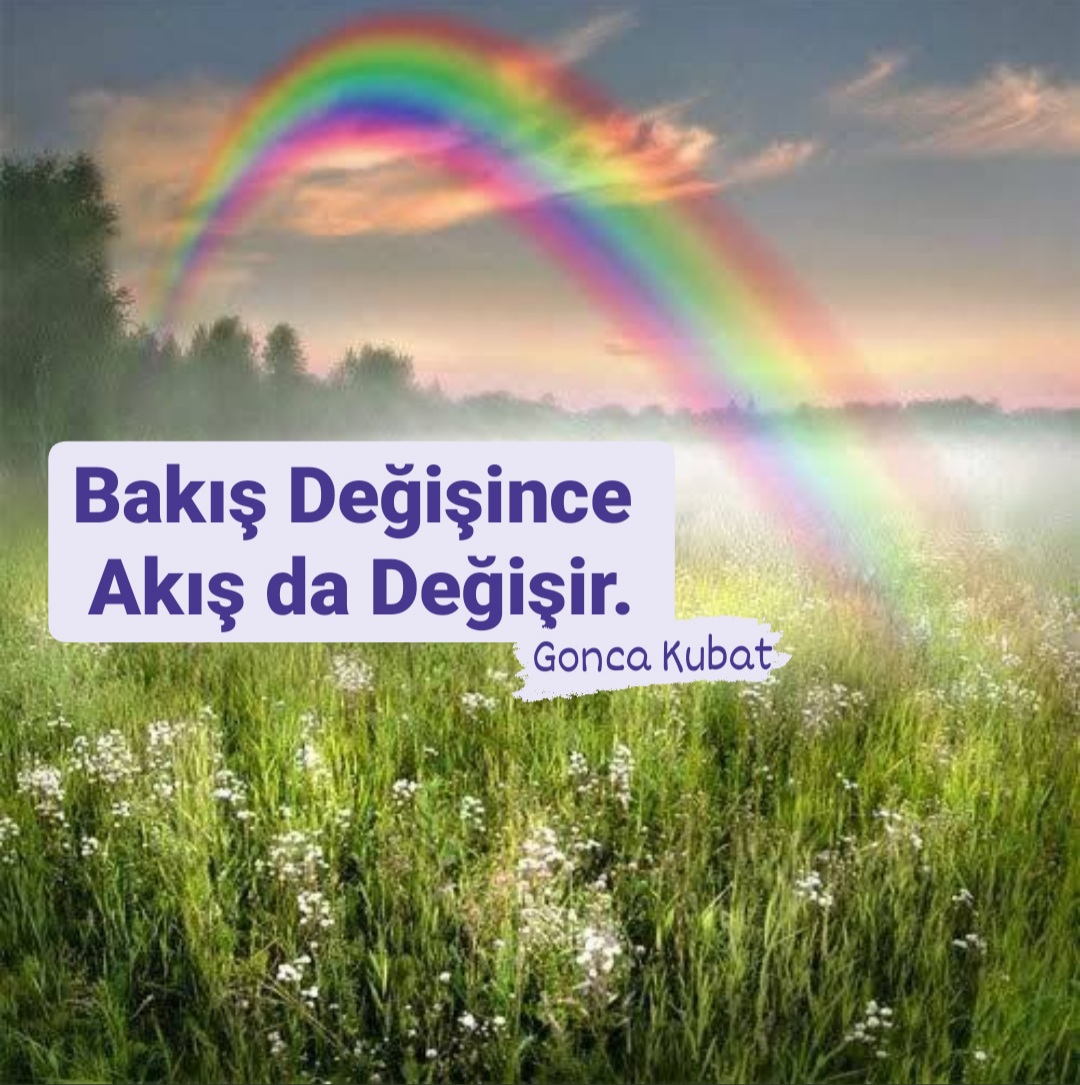 Bakış Değişince Akış da Değişir.