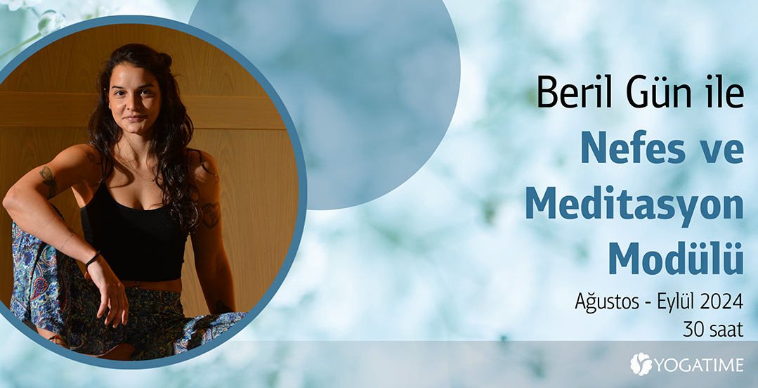 Beril Gün ile Nefes ve Meditasyon Modülü-30 Saat