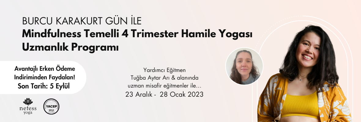 Burcu Karakurt Gün ile Mindfulness Temelli 4 Trimester Hamile Yogası Uzmanlaşma Programı