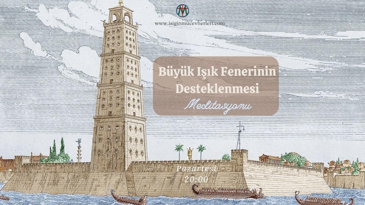 Büyük Işık Fenerinin Desteklenmesi Meditasyonu Avni Onur Sevinç