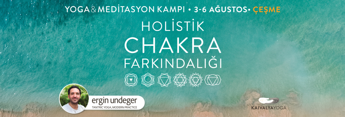 Çakraların Gücü: Ergin Ündeğer ile Yoga ve Meditasyon Kampları Ergin Ü