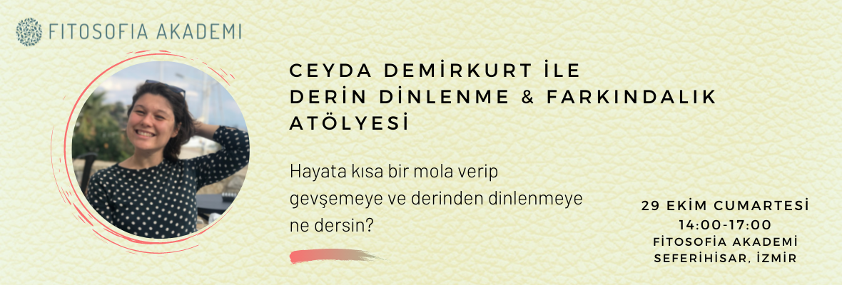 Ceyda Demirkurt ile Derin Dinlenme ve Farkındalık Atölyesi Ceyda Demir