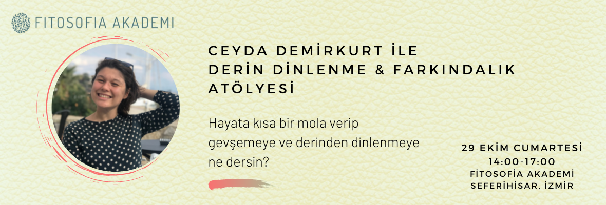 Ceyda Demirkurt ile Derin Dinlenme ve Farkındalık Atölyesi