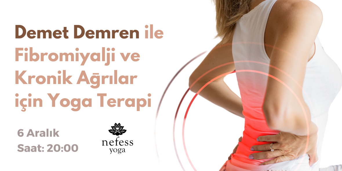 Demet Demren ile Fibromiyalji ve Kronik Ağrılar için Yoga Terapi