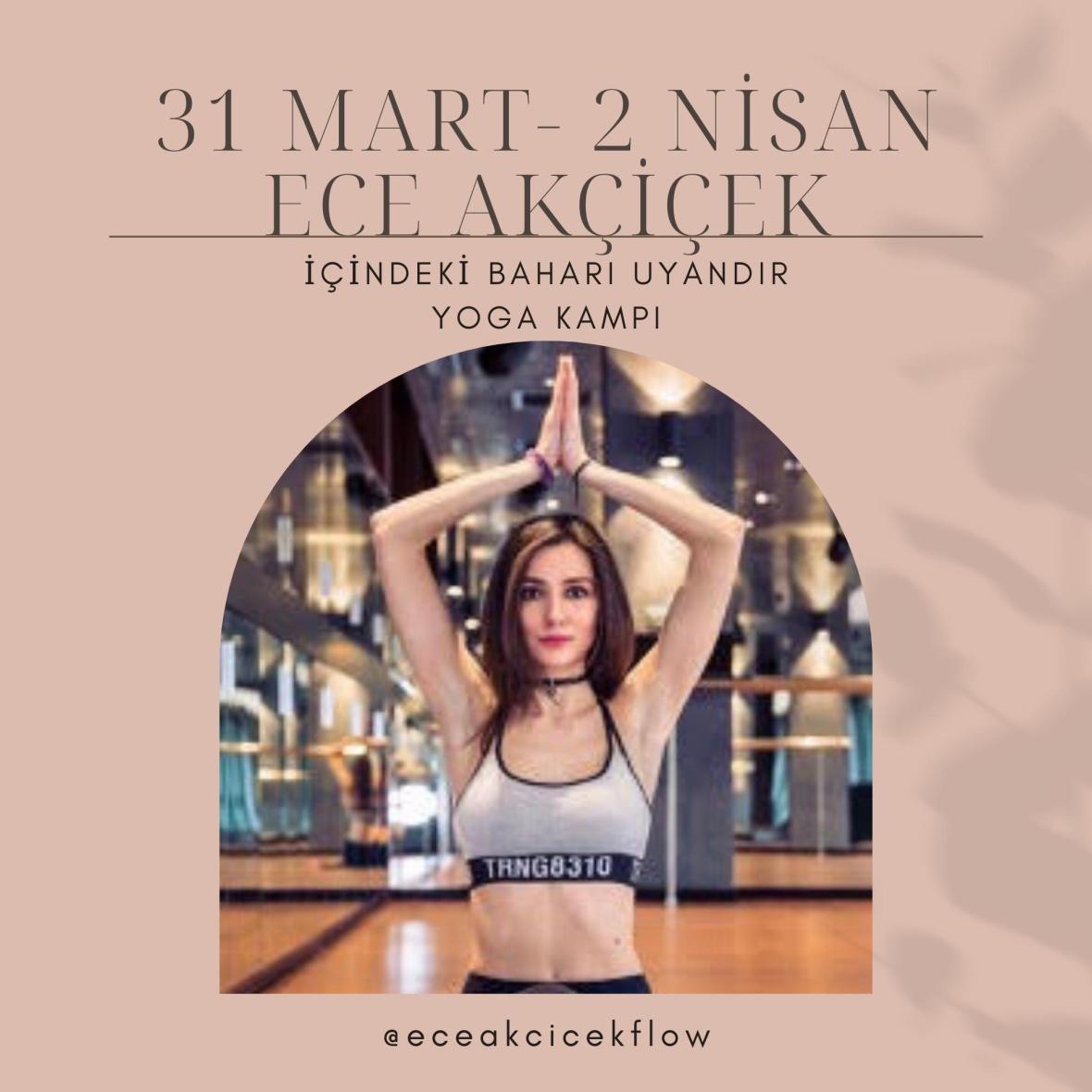 Ece Akçiçek ile İçindeki Baharı Uyandır Yoga Kampı Ece Akçiçek