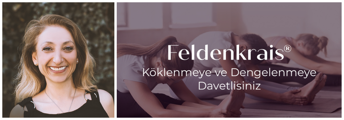 Feldenkrais® ile Köklenmeye ve Dengelenmeye Davetlisiniz