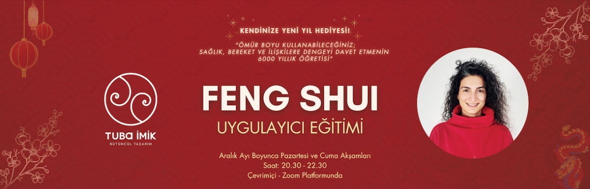 Feng Shui Uygulayıcılık Programı - Tûba İmik Bütüncül Tasarım