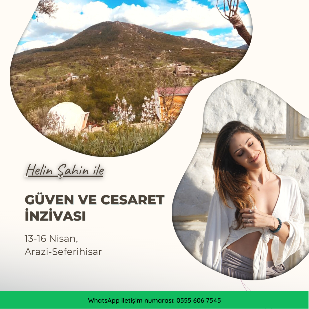 Güven ve Cesaret İnzivası Helin Şahin