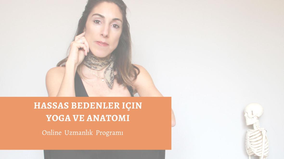 Hassas Bedenler için Yoga ve Anatomi Uzmanlık Programı