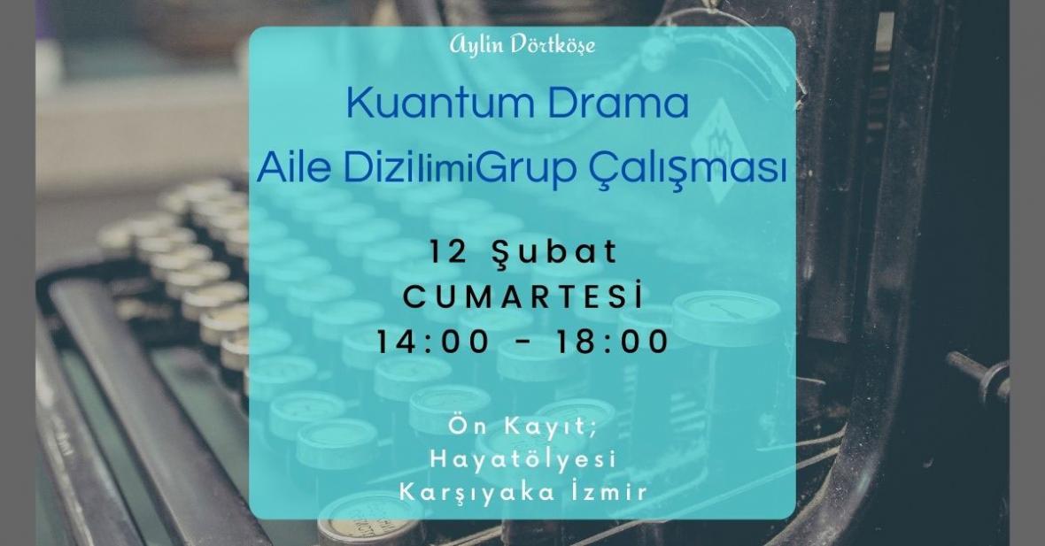 Kuantum Drama Aile Dizilimi Grup Çalışması