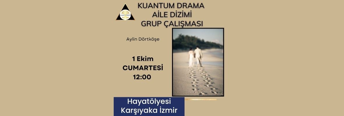 Kuantum Drama Aile Sistem Dizilimi Grup Çalışması