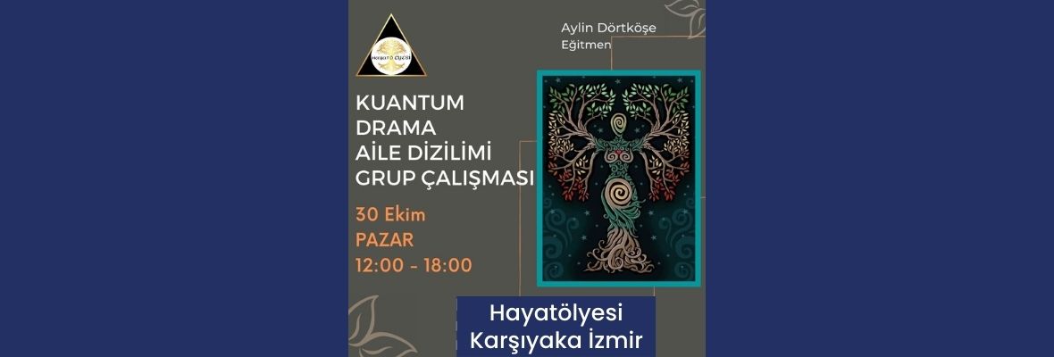 Kuantum Drama Aile Dizilimi Grup Çalışması