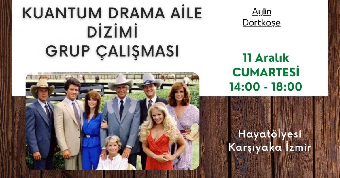 Kuantum Drama Aile Sistem Dizilimi Grup Çalışması Aylin Dörtköşe