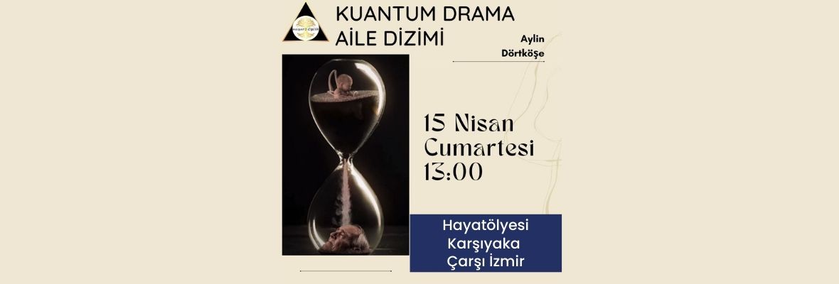 Kuantum Drama Aile Sistem Dizimi Grup Çalışması Aylin Dörtköşe