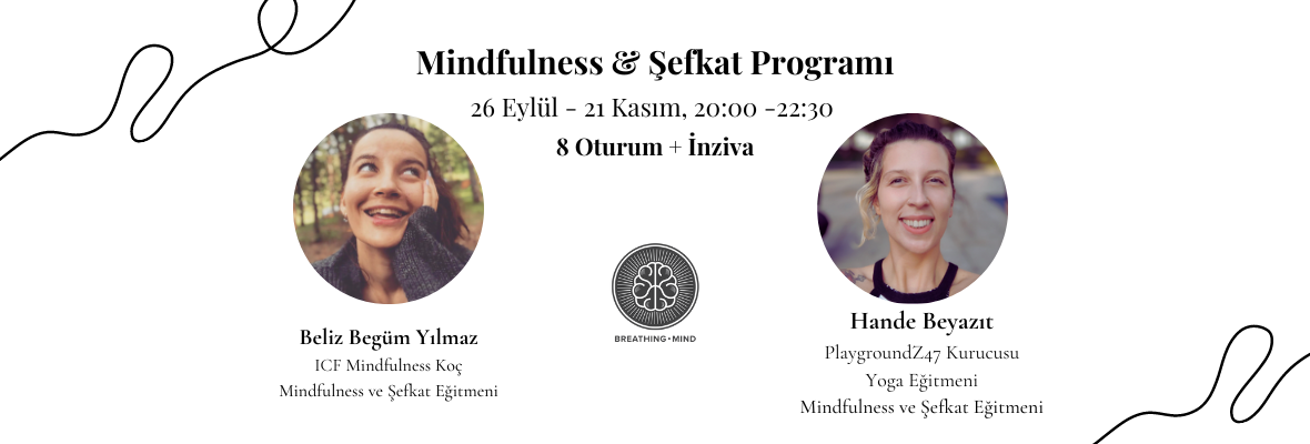 Online Mindfulness ve Şefkat Programı (8 Hafta +1 inziva)