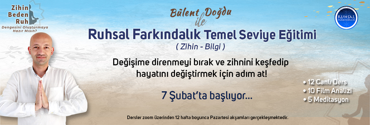 Ruhsal Farkındalık Temel Seviye (Zihin-Bilgi) Uzmanlık Programı Bülent