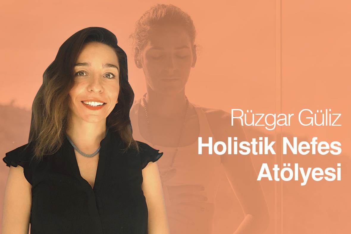 Rüzgar Güliz ile Holistik Nefes Atölyesi Rüzgar Güliz