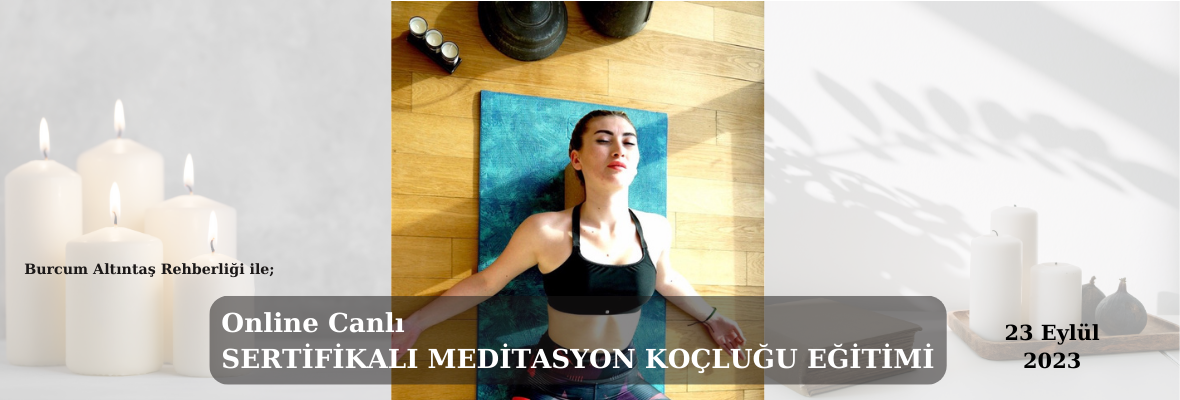 Sertifikalı Meditasyon Koçluğu Eğitimi