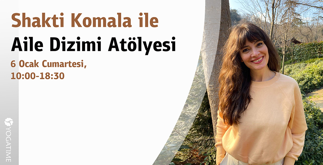 Shakti Komala ile Aile Sistem Dizilimi Atölyesi