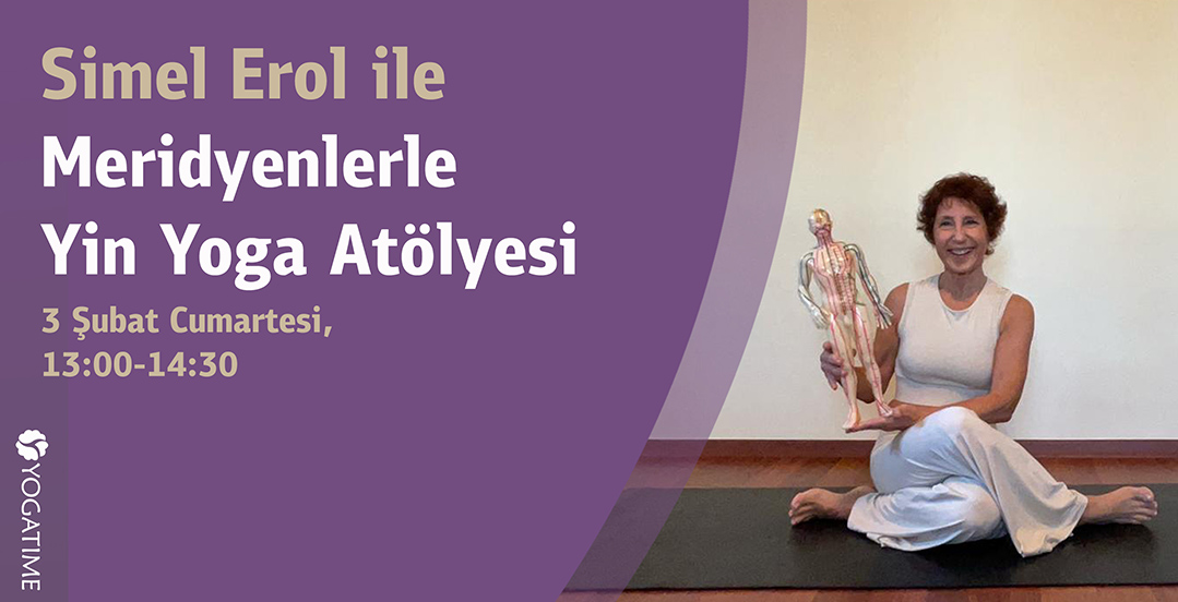 Simel Erol ile Meridyenlerle Yin Yoga Atölyesi