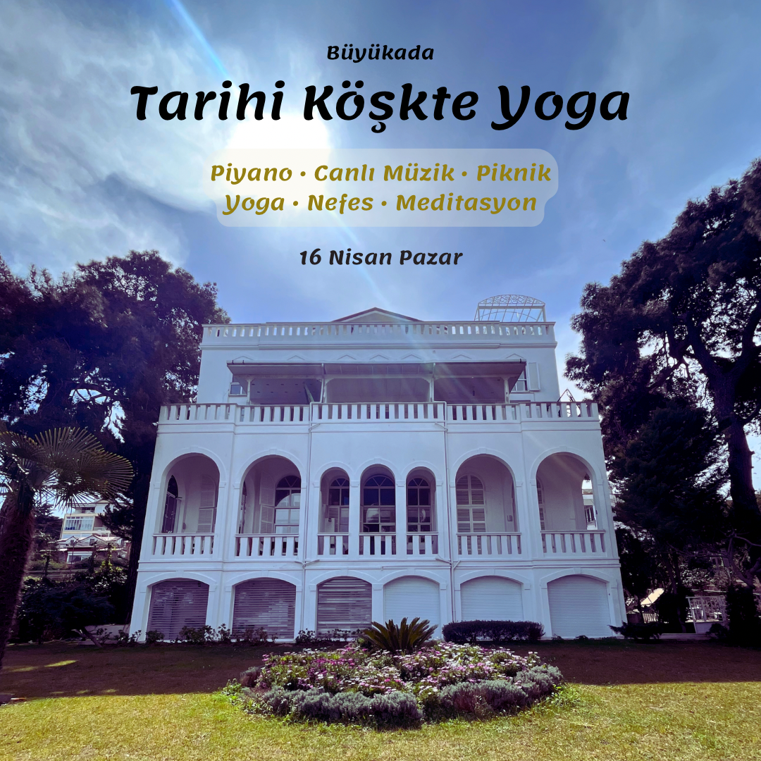 Tarihi Köşkte Yoga & Müzik & Piknik