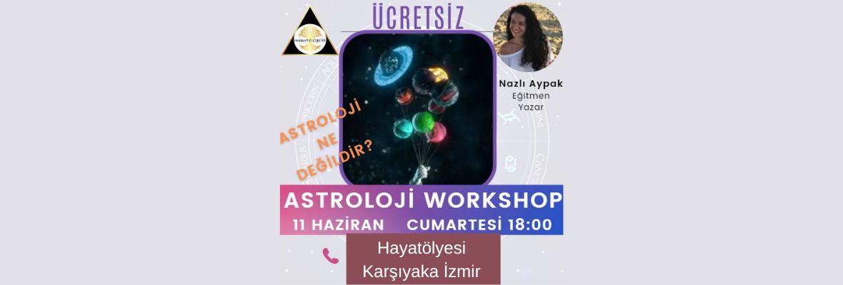 Ücretsiz Astrololoji Workshop Nazlı Aypak