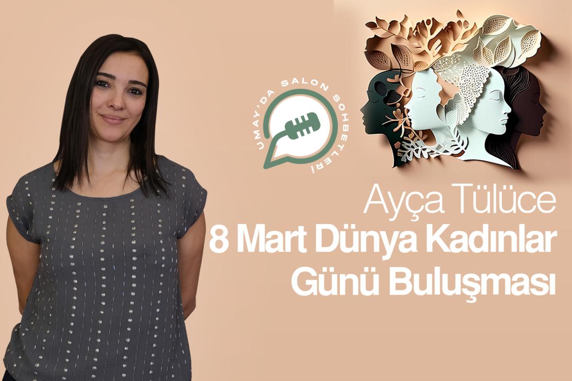 Umay’da Salon Sohbetleri – Ücretsiz Ayça Tülüce