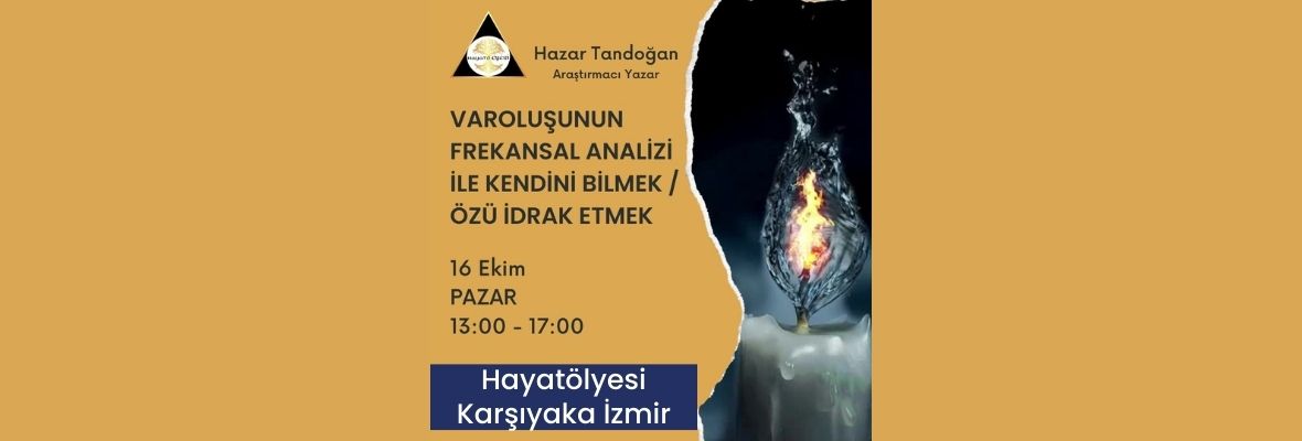 Varoluşunun Frekansal Analizi ile Kendini Bilmek / Özü İdrak Etmek