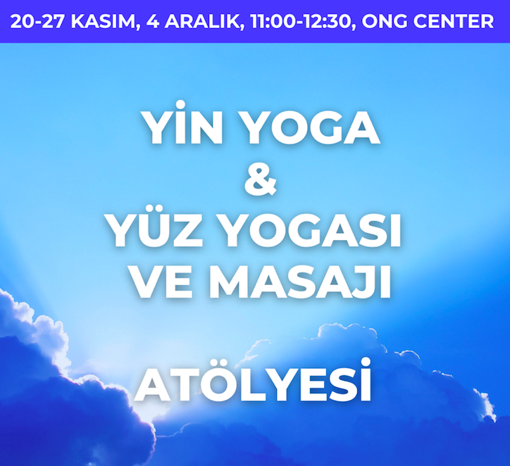 Yin Yoga & Yüz Yogası ve Masajı Atölyesi