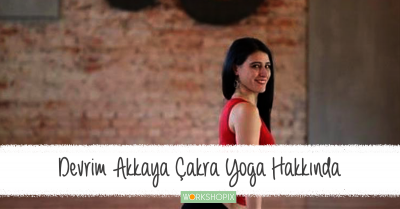 Devrim Akkaya Çakra Yoga Hakkında